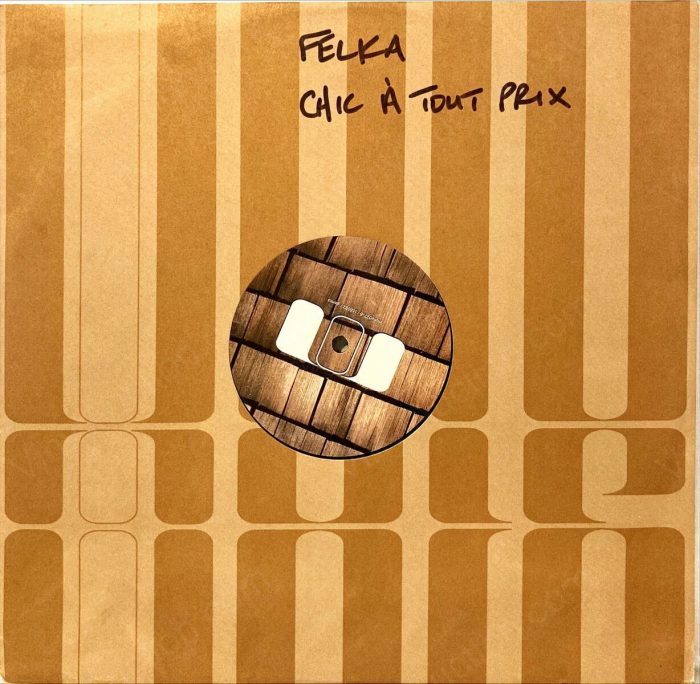 Felka – Chic À Tout Prix (12″ Vinyl, 2000) 12-inch-vinyl Va1311442671